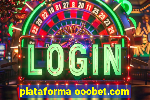 plataforma ooobet.com